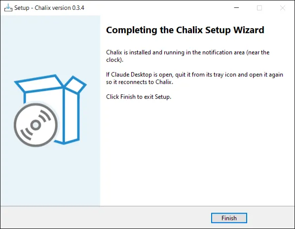 Последняя страница установщика Chalix 0.3.4 «Completing the Chalix Setup Wizard»: Chalix установлен и работает в области уведомлений, совет перезапустить Claude Desktop, кнопка Finish.